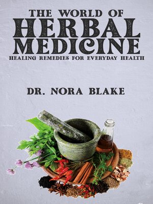 cover image of The World of Herbal Medicine--Healing Remedies for Everyday Health